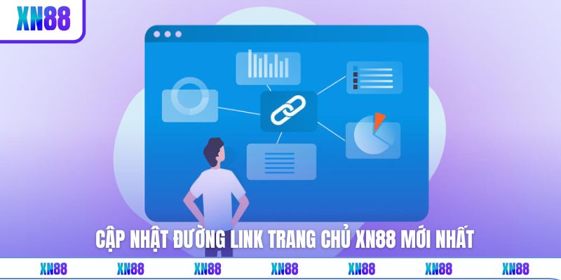 Cập Nhật Đường Link Trang Chủ XN88 Mới Nhất, Không Bị Chặn
