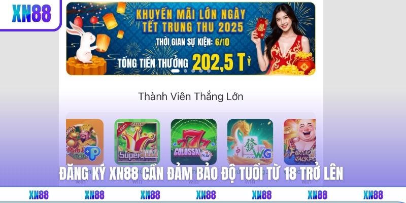 Đăng ký XN88 cần đảm bảo độ tuổi từ 18 trở lên